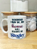 Wherever I may be my home will always be …..